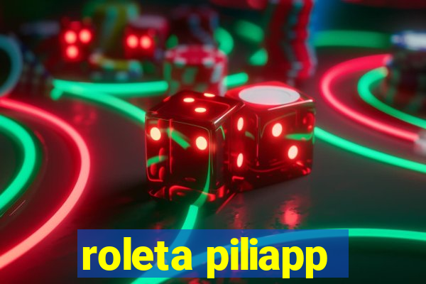 roleta piliapp